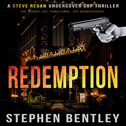 Redemption: A Steve Regan Undercover Cop Thriller (Steve Regan Undercover Cop Thrillers Book 4)